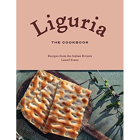 Liguria, The Cookbook, by Laurel Evans